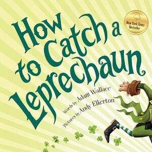 How to Catch a Leprechaun -- Adam Wallace
